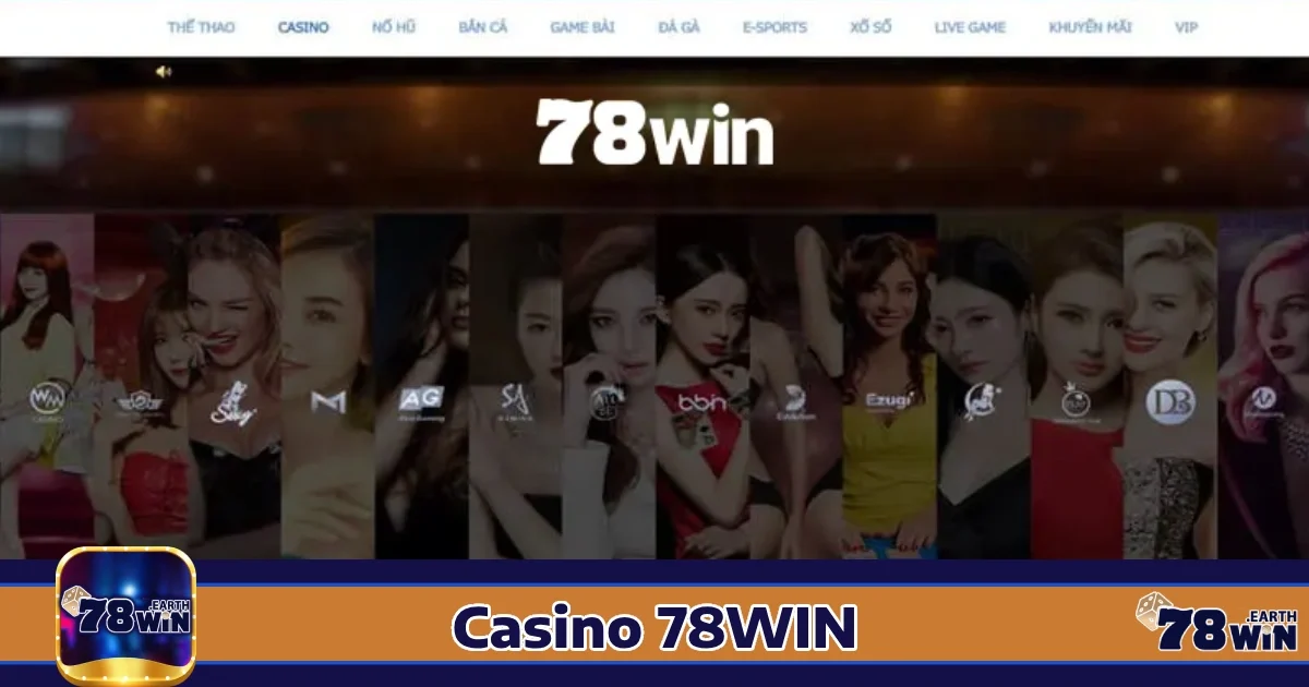 Casino 78win 1 Tại sao nên chọn Casino 78win?