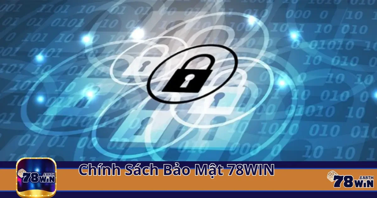 Chính Sách Bảo Mật 78Win - Bảo Vệ Tối Đa Thông Tin Cá Nhân 2 Loại thông tin nào được thu thập tại 78win và mục đích sử dụng