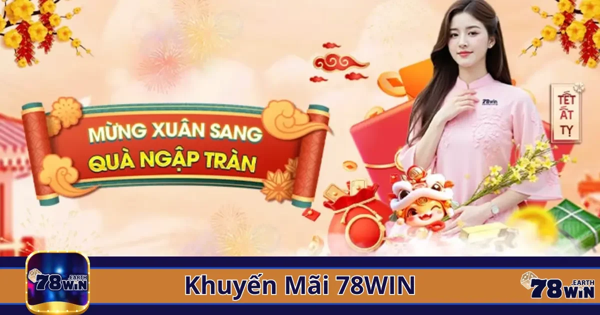 Khuyến Mãi 78Win - Ưu Đãi Đặc Biệt Dành Cho Bạn 1 Các chương trình khuyến mãi hiện có tại 78win bạn không nên bỏ lỡ