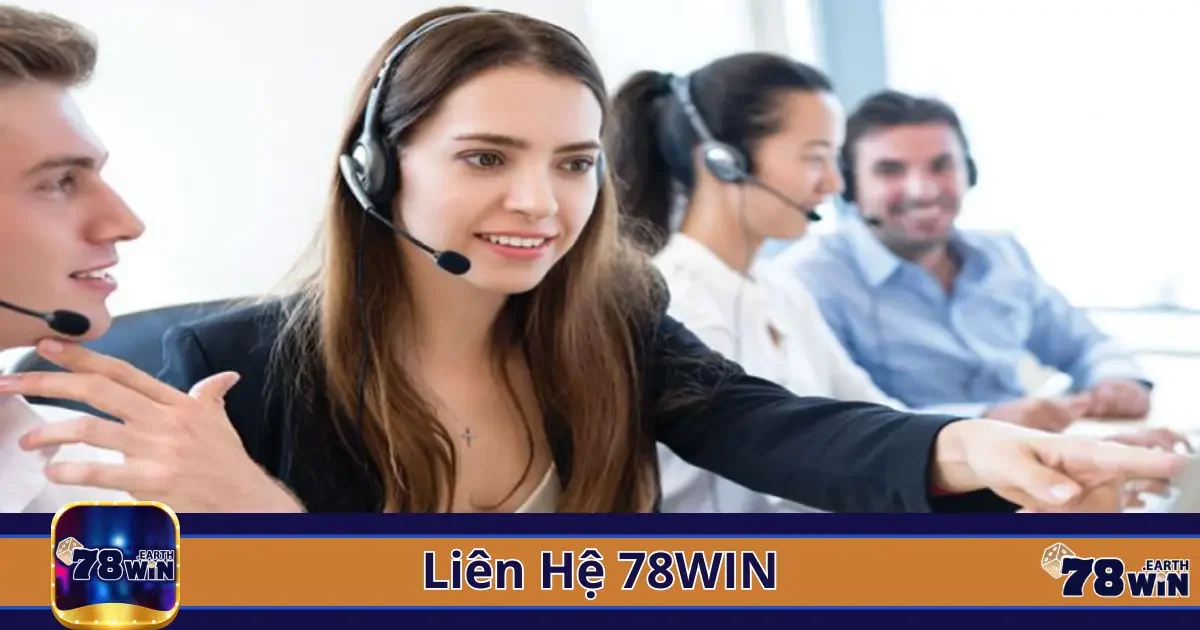 Liên Hệ 78Win - Dịch Vụ Hỗ Trợ Chuyên Nghiệp 24/7 3 Tổng đài hỗ trợ khách hàng của 78win và cách sử dụng hiệu quả