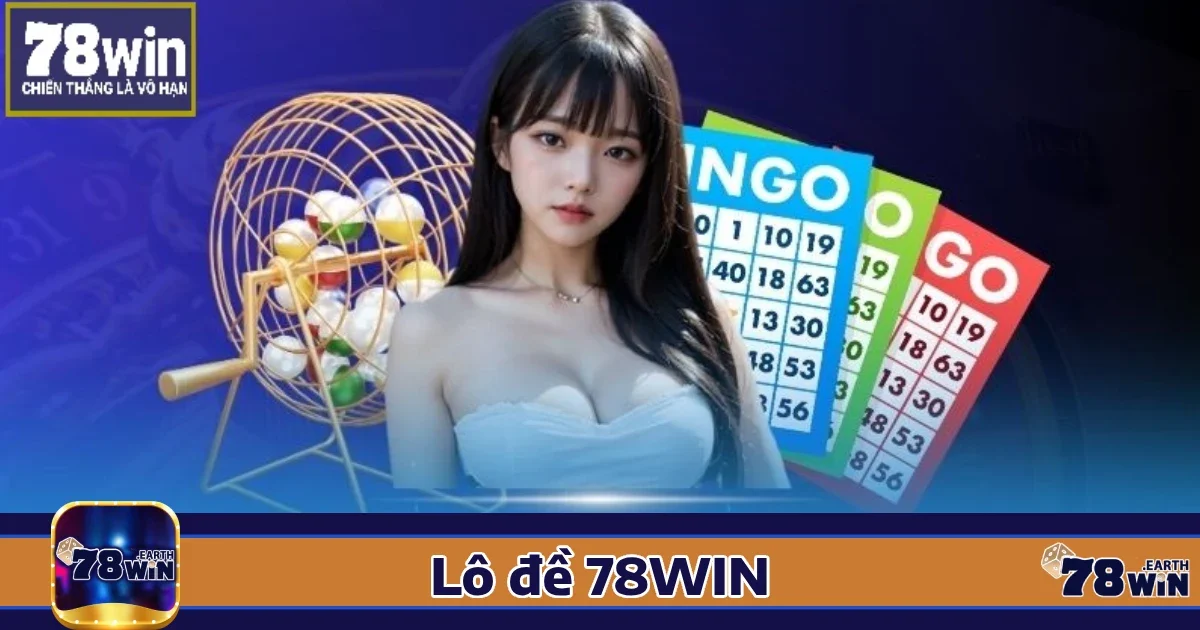Lô đề 78win 5 Hướng dẫn tham gia Lô đề 78win