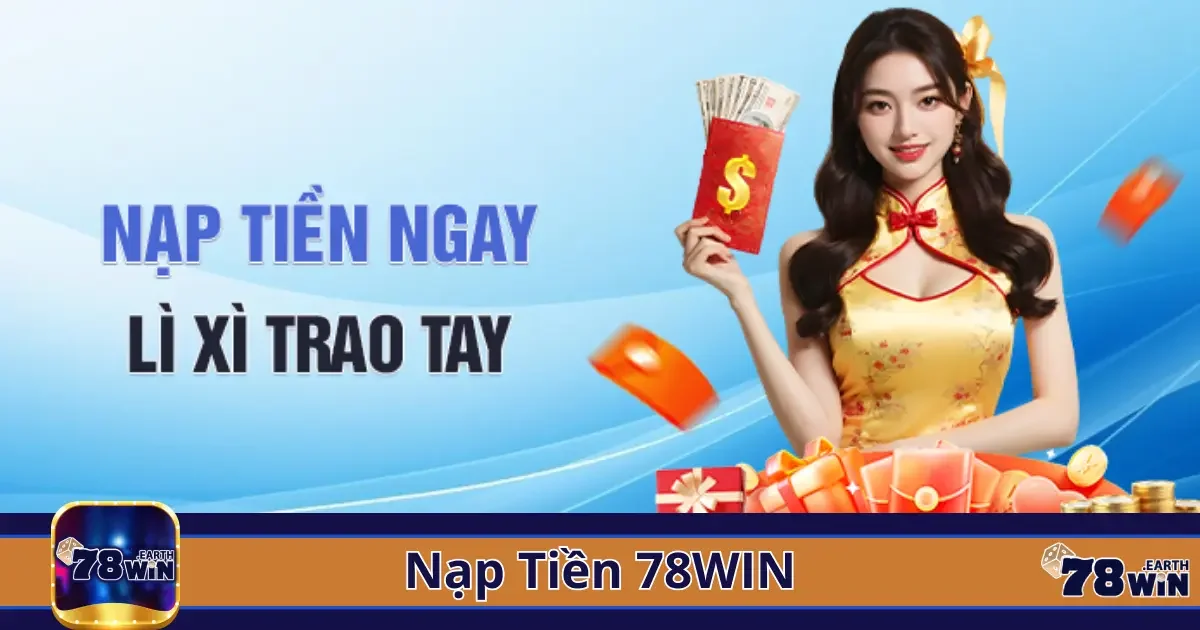 Nạp Tiền 78Win - Giao Dịch Nhanh Chóng, An Toàn Và Tiện Lợi 3 Cách xử lý các vấn đề phát sinh khi giao dịch nạp tiền 78win