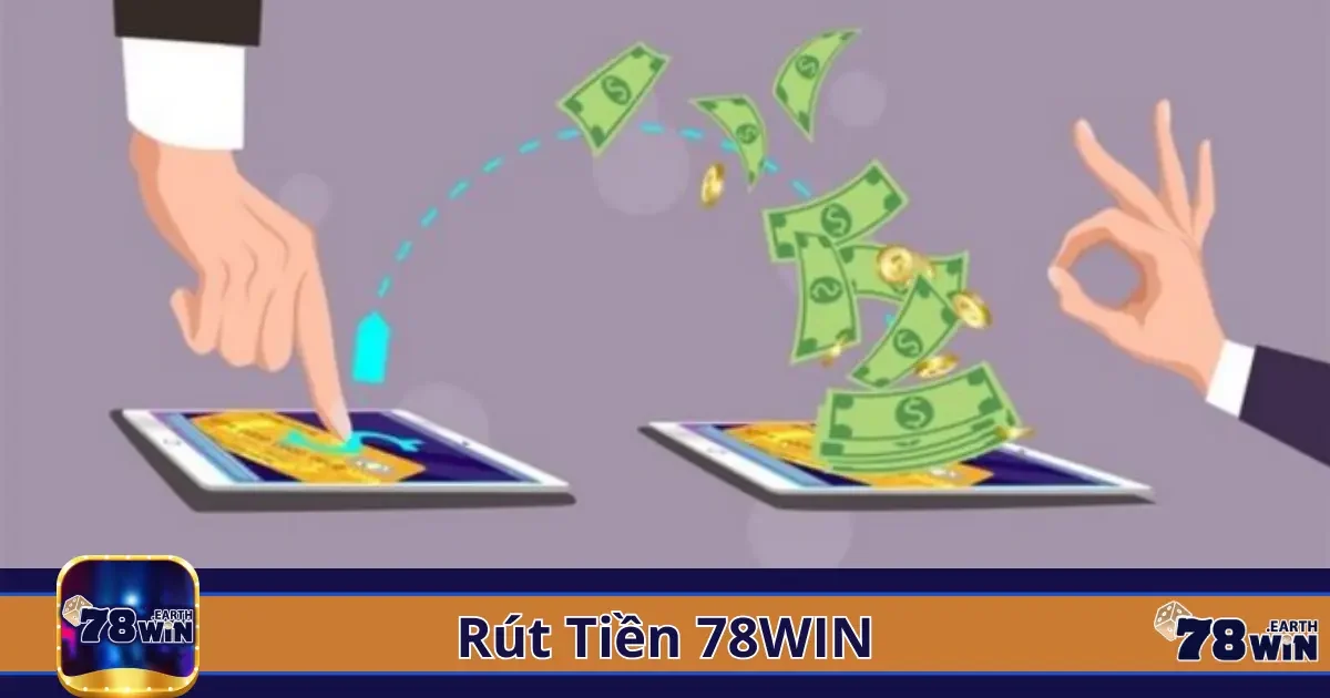Rút Tiền 78Win - Nhận Phần Nhanh Chóng, Không Phức Tạp 1 Hướng dẫn cách rút tiền từ tài khoản 78win dễ dàng nhất