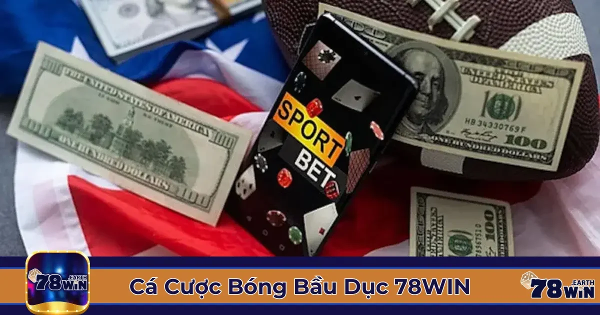 Cá Cược Bóng Bầu Dục 78Win: Đọc Kèo & Cách Chơi Hiệu Quả 2 Các Loại Kèo Cá Cược Bóng Bầu Dục 78Win & Cách Xác Định Giá Trị Kèo