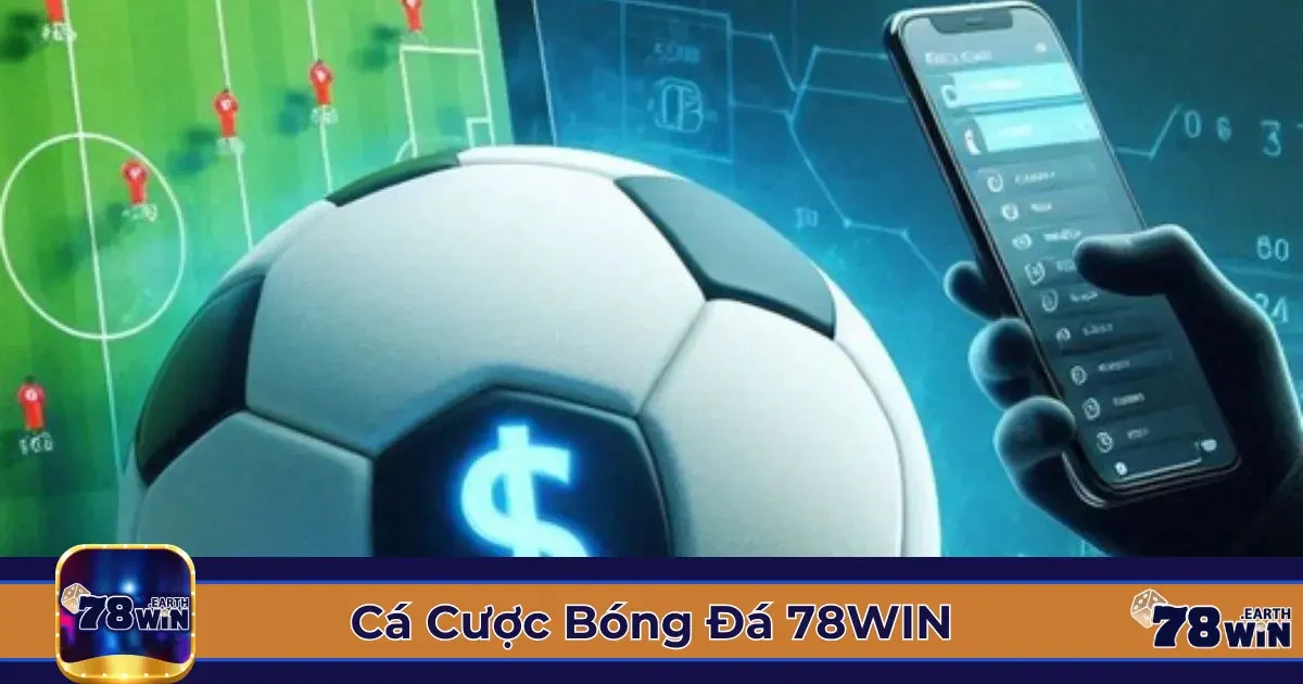 Cá Cược Bóng Đá 78Win: Cách Đọc Kèo & Dự Đoán Trận Đấu 2 Các Loại Kèo Cá Cược Bóng Đá Phổ Biến Tại 78Win