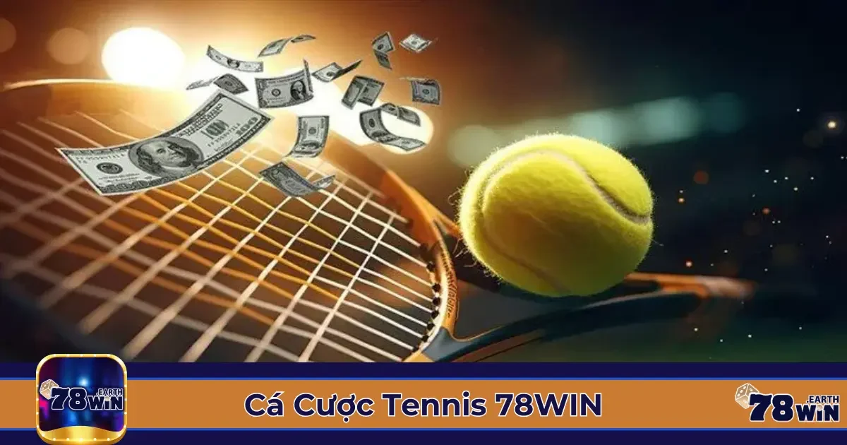 Cá Cược Tennis 78Win: Cách Đọc Kèo & Đặt Cược Hiệu Quả 2 Các Loại Kèo Cá Cược Tennis 78Win Phổ Biến & Cách Xác Định Giá Trị Kèo