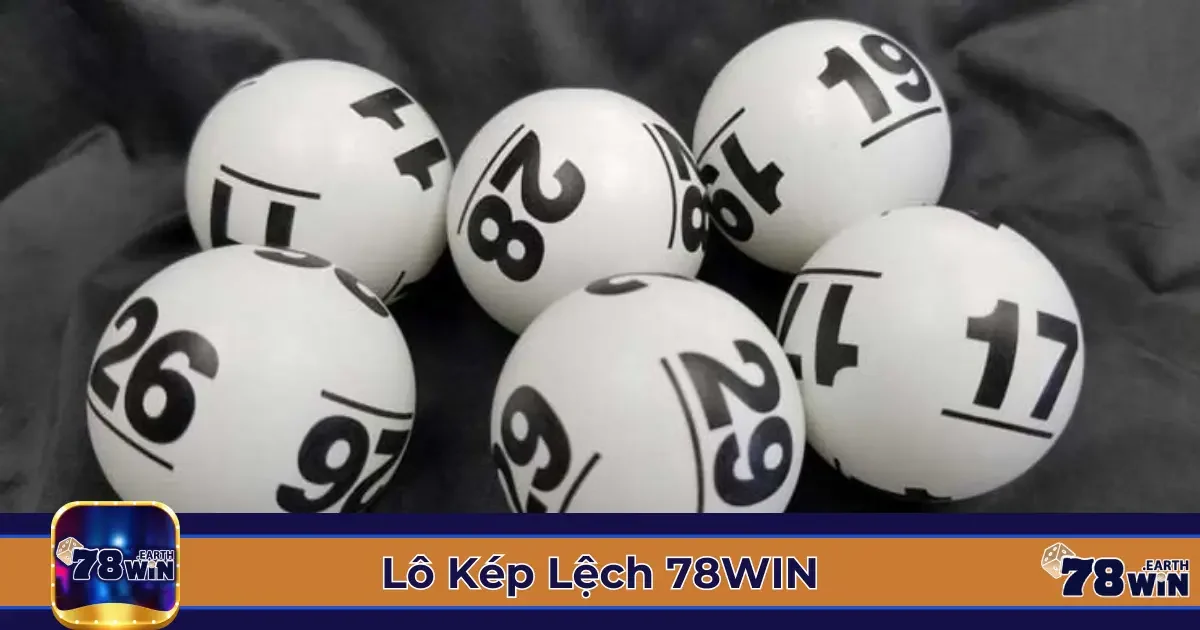 Lô Kép Lệch 78Win Là Gì? Cách Chơi & Mẹo Cược Hiệu Quả 2 Đặc Điểm Của Lô Kép Lệch & Cách Nhận Biết