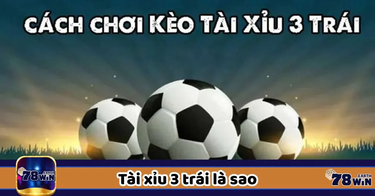 Hướng dẫn chơi tài xỉu 3 trái