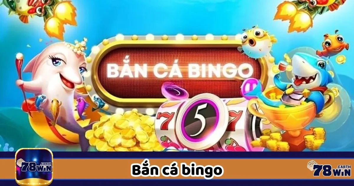 Bắn Cá Bingo: Kết Hợp Giữa Game Bắn Cá Và Xổ Thưởng 2 Hướng dẫn cách tích điểm và mở bảng